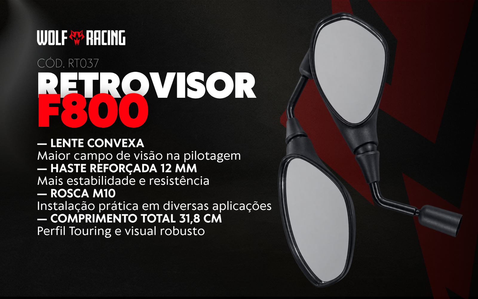 Detalhes técnicos Retrovisor F800 RT037 Wolf Racing