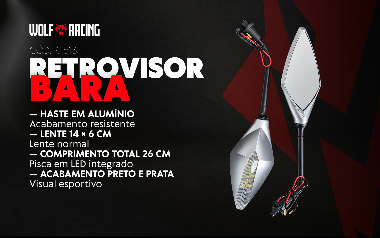 Detalhes técnicos Retrovisor Bara RT513 Wolf Racing